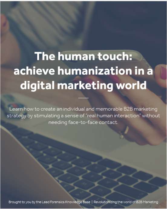 The Human Touch: Achieve Humanization in a Digital Marketing World