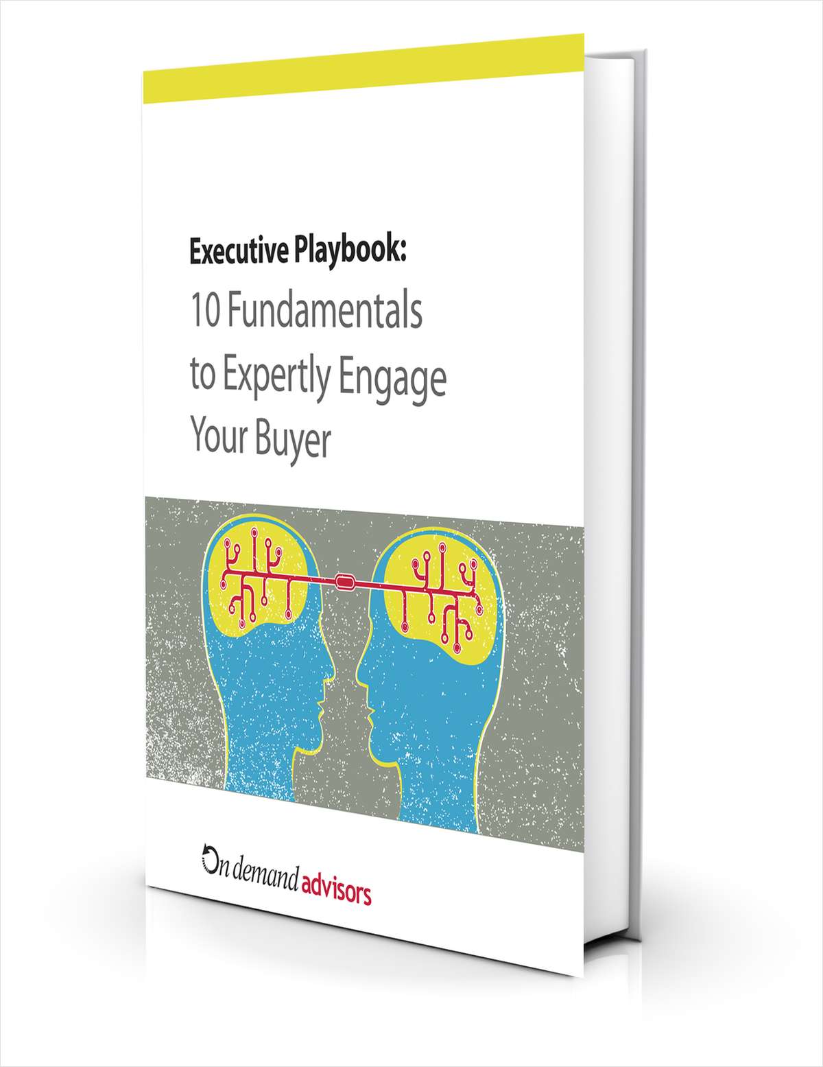 10 Fundamentals to Expertly Engage Your Buyer