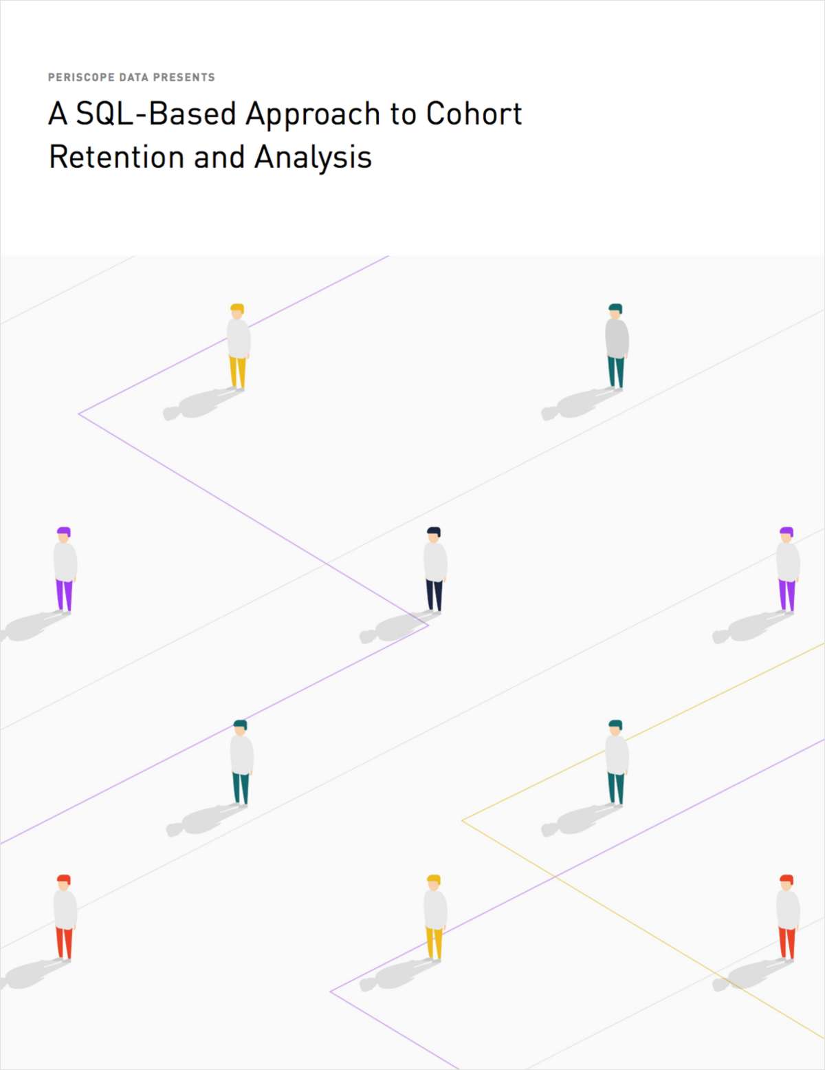 Periscope Data Presents: A SQL-Based Approach to Cohort Retention and Analysis.