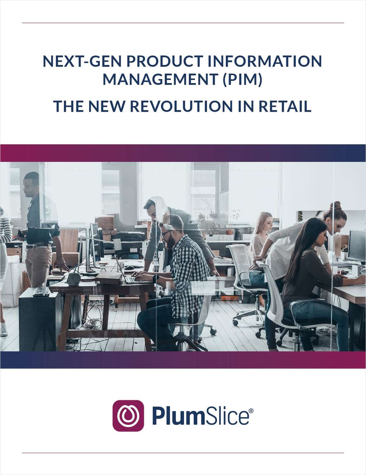 Next-Gen Product Information Management (PIM)      The New Revolution In Retail