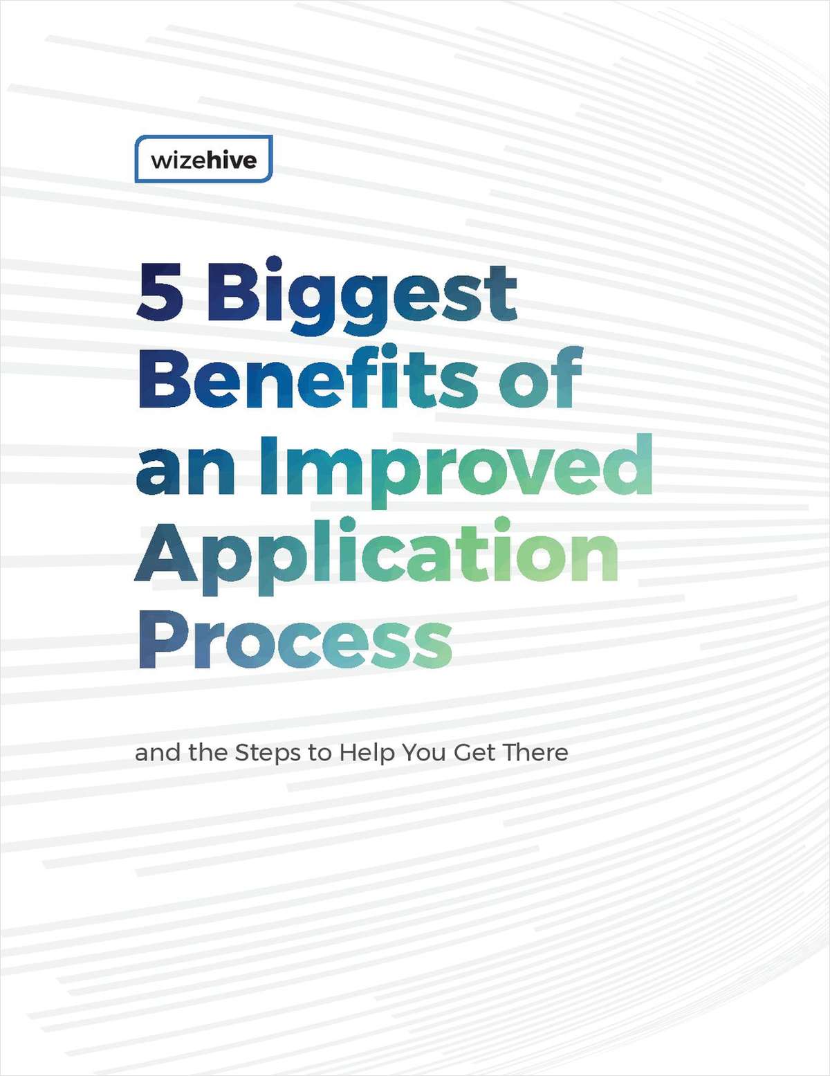 5 Biggest Benefits of an Improved Application Process
