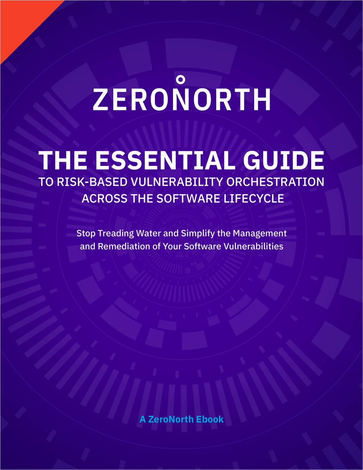 The Essential Guide to Risk-Based Vulnerability Orchestration Across the Software Lifecycle