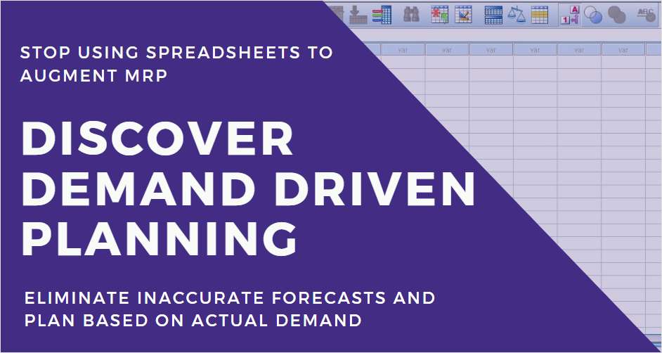 Are You Using Spreadsheets to Augment MRP?
