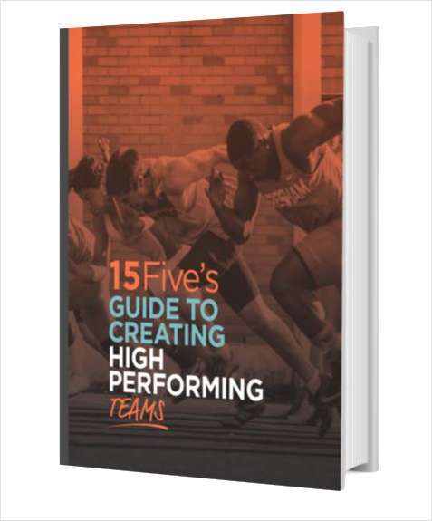 15Five's Guide to Creating High Performing Teams