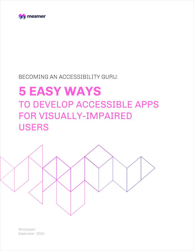 Becoming an Accessibility Guru - 5 Easy Ways to Develop Accessible Apps for Visually-Impaired Users
