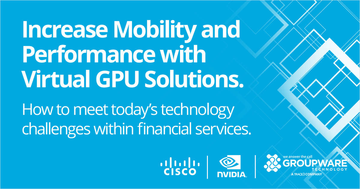 Increase Mobility and Performance with Virtual GPU Solutions