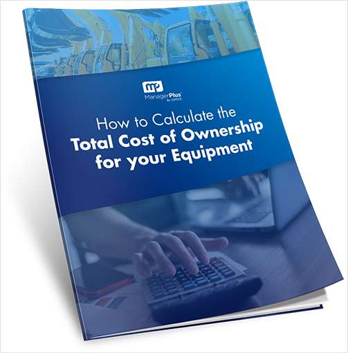 How to Calculate Total Cost of Ownership for your Equipment