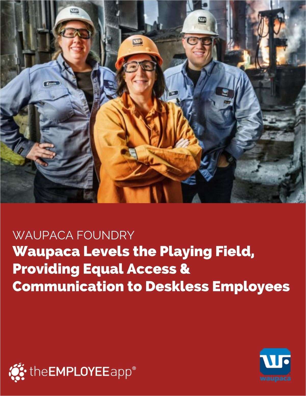 Case Study: Waupaca Levels the Playing Field, Providing Equal Access & Communication to Deskless Employees