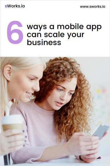 6 Ways a Mobile App Can Scale Your Business