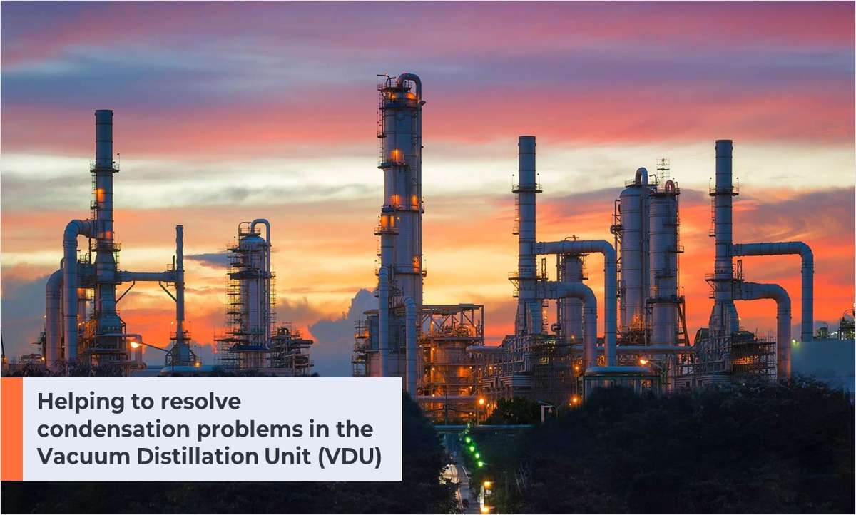Helping to resolve condensation problems in the Vacuum Distillation Unit