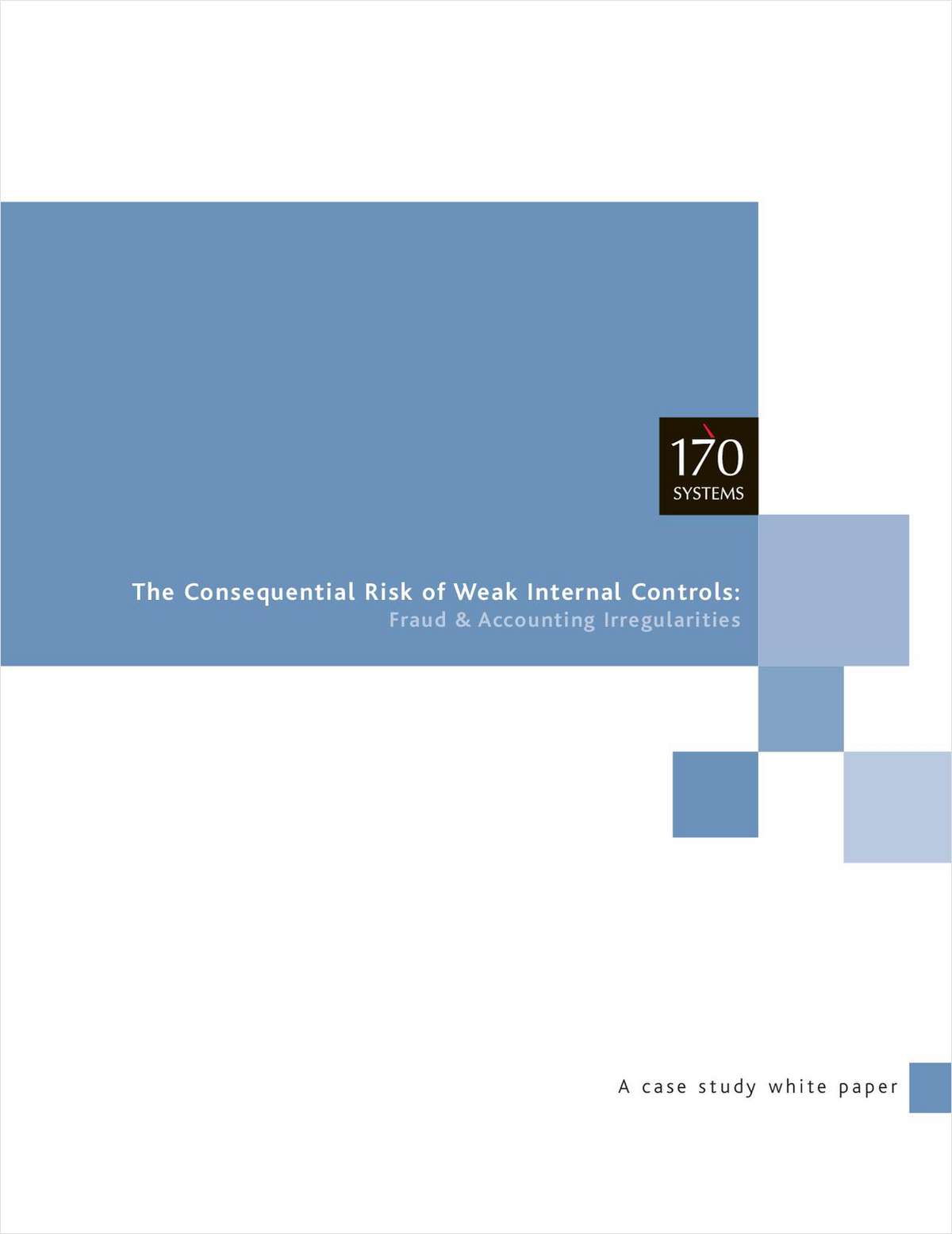 The Consequential Risk Of Weak Internal Controls: Fraud and Accounting Irregularities