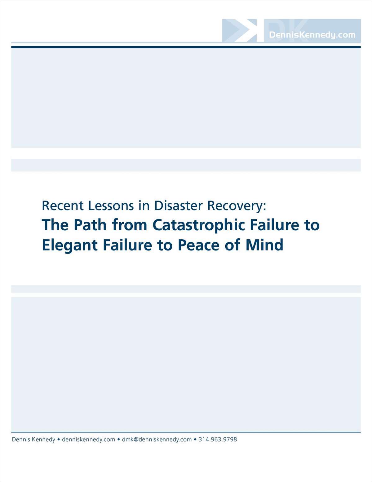 Recent Lessons in Disaster Recovery: The Path from Catastrophic Failure to Elegant Failure to Peace of Mind