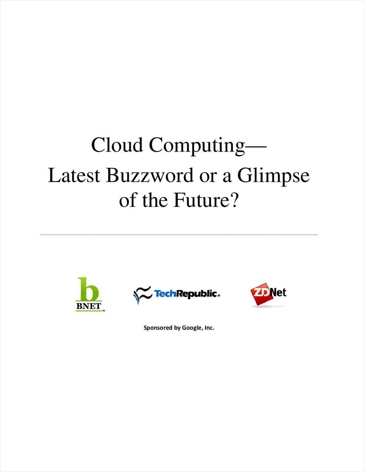 Cloud Computing - Latest Buzzword or a Glimpse of the Future?