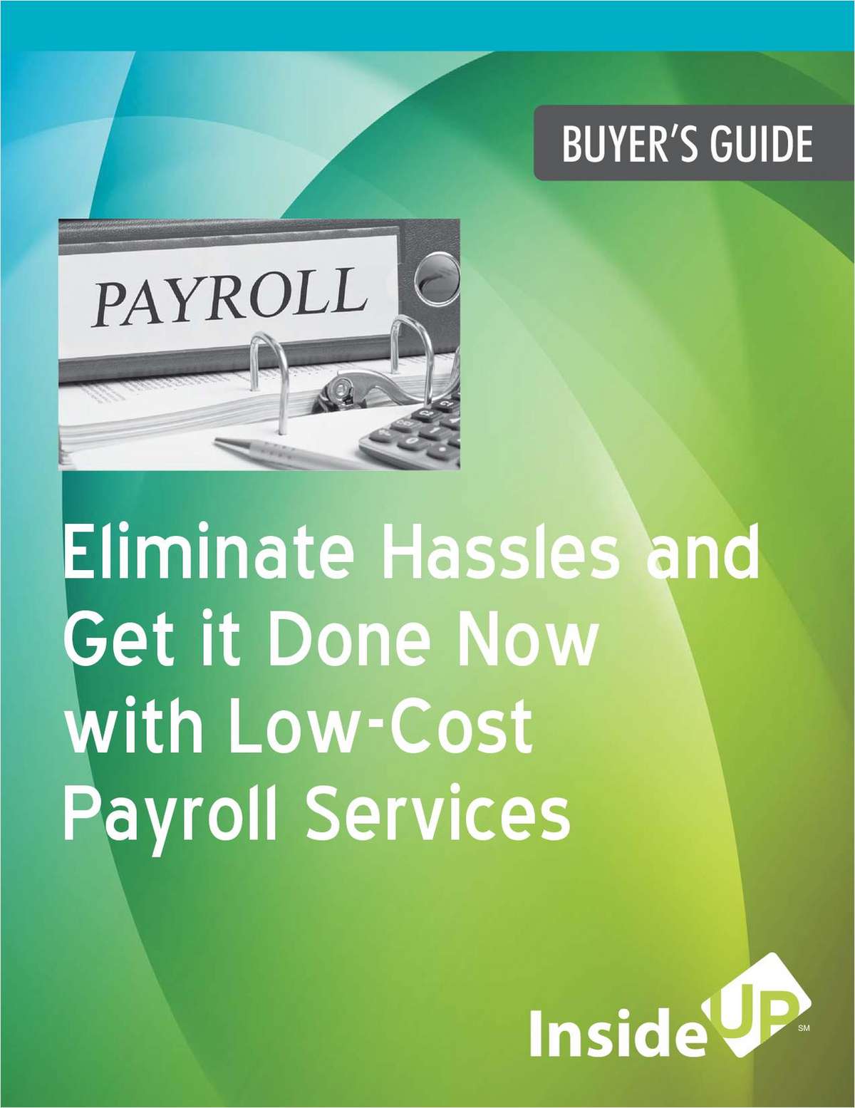 Eliminate Hassles and Get it Done Now with Low-Cost Payroll Services