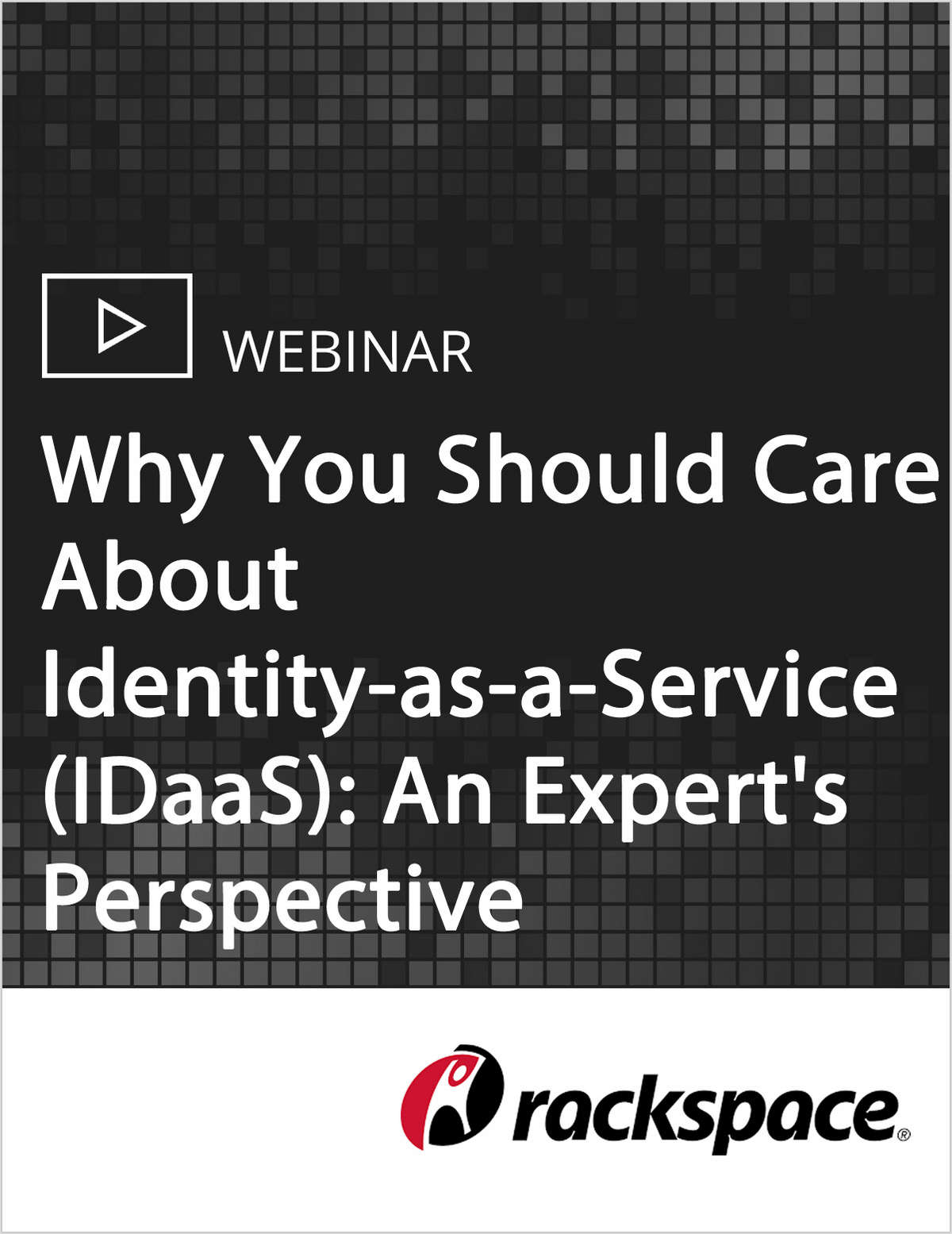 Why You Should Care About Identity-as-a-Service (IDaaS): An Expert's perspective