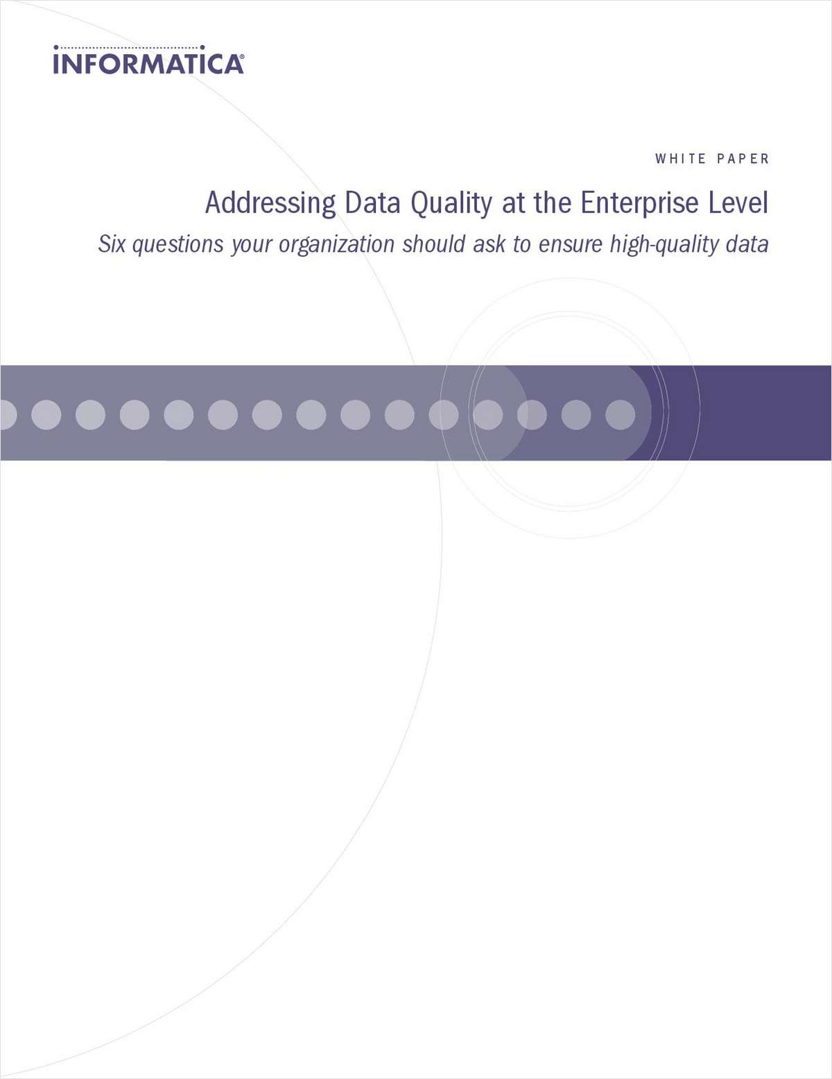 Addressing Data Quality at the Enterprise Level: Six Questions to Ensure Enterprise High-Quality Data