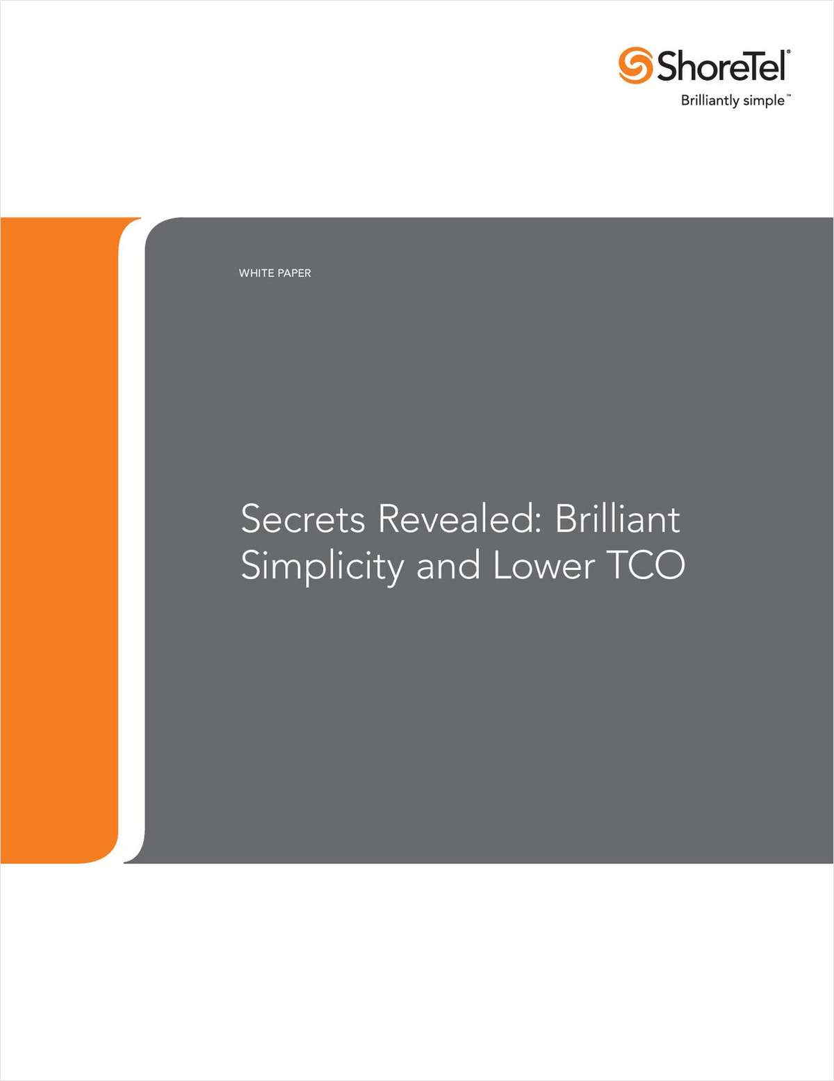 Secrets Revealed: Brilliant Simplicity and Lower Total Cost of Ownership