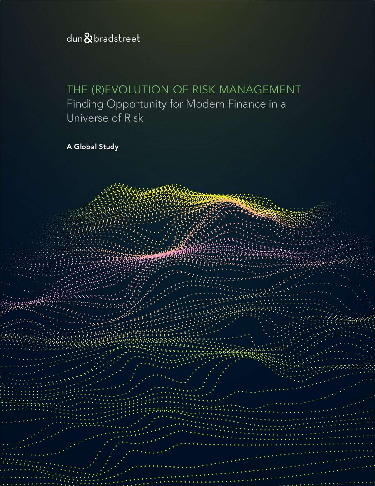 The (R)evolution Of Risk Management - Finding Opportunity for Modern Finance in a Universe of Risk
