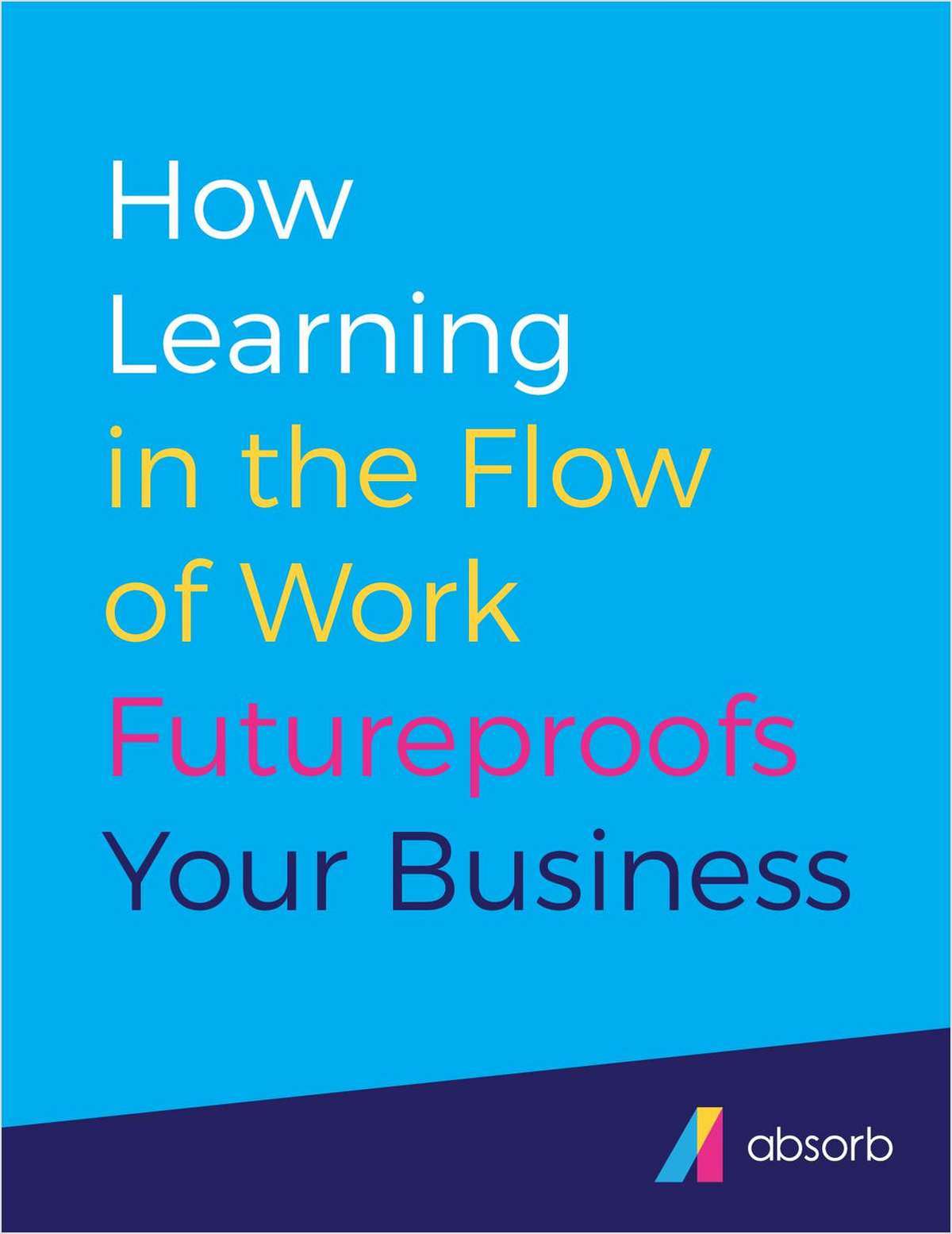 How Learning in the Flow of Work Futureproofs Your Business