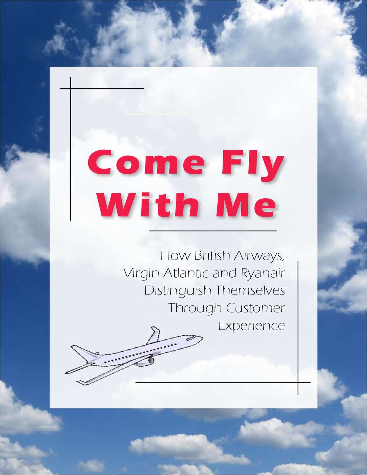 Come Fly With Me: How British Airways, Virgin Atlantic and Ryanair Distinguish Themselves Through Customer Experience