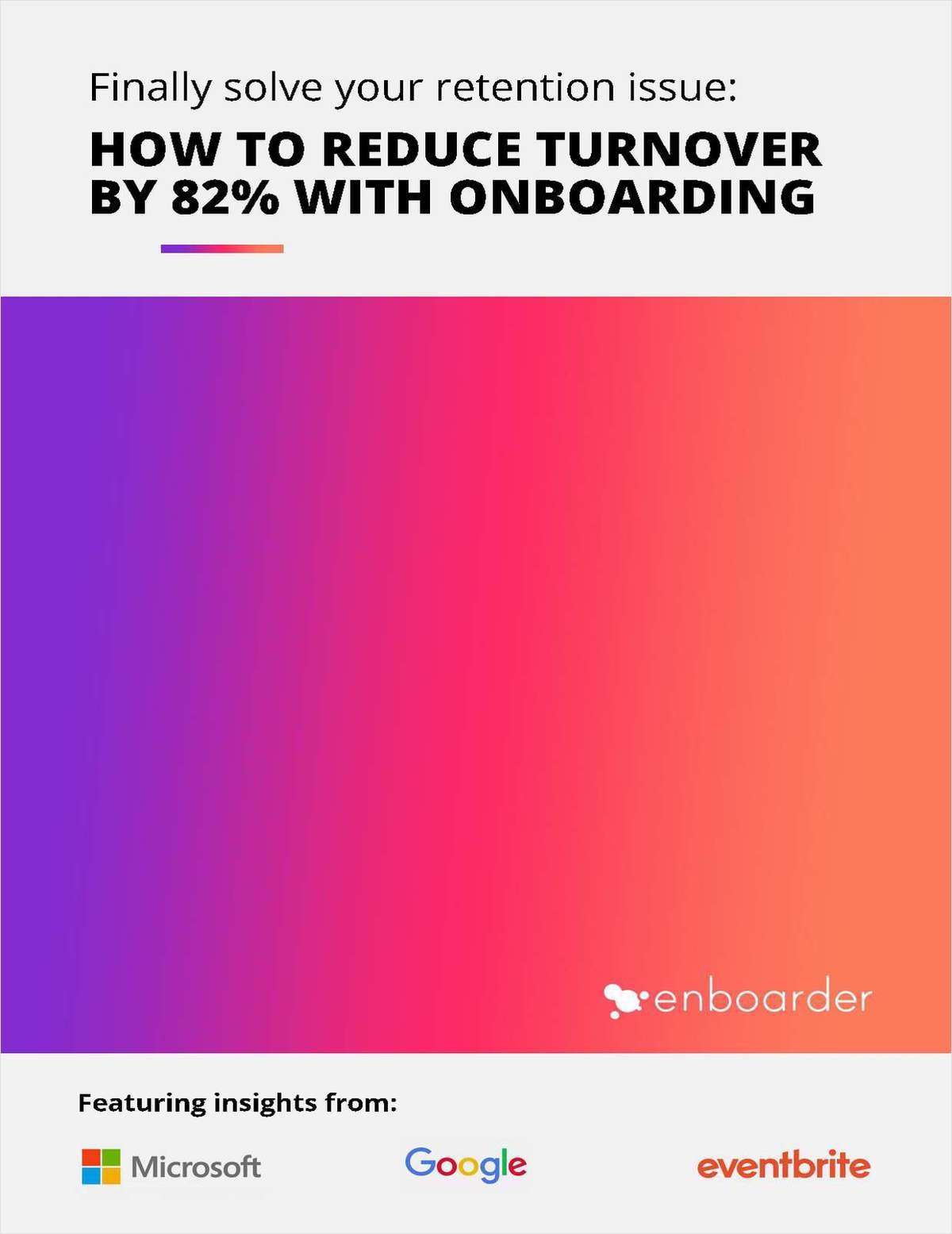 Finally Solve Your Retention Issue: How to Reduce Turnover by 82% with Onboarding
