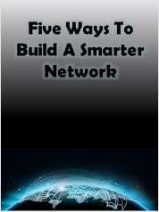 Five Ways to Build a Smarter Network