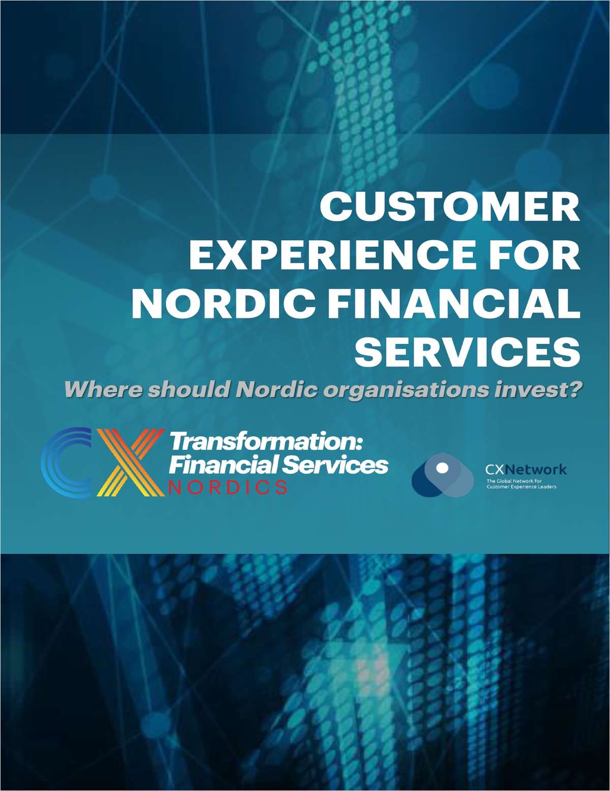 Customer Experience Transformation For Nordic Financial Services - Where Should Nordic Nations Invest?