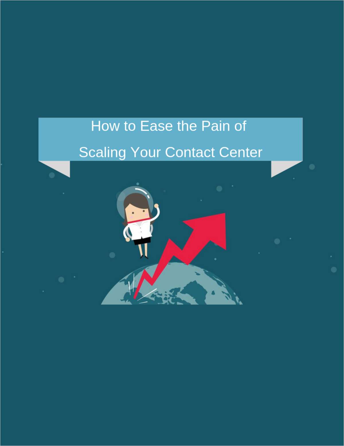 How to Ease the Pain of Scaling Your Contact Center