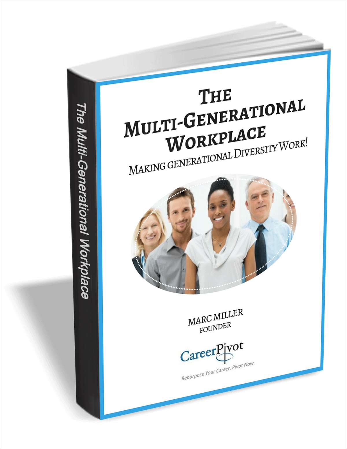 The Multi-Generational Workplace - Making Generational Diversity Work