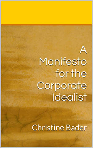 A Manifesto for the Corporate Idealist
