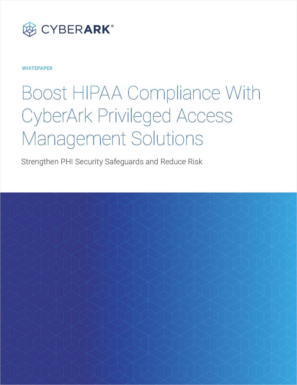 Boost HIPAA Compliance with CyberArk Privileged Access Management Solutions