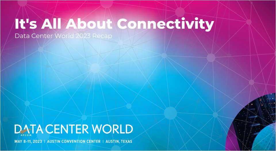 It's All About Connectivity: Data Center World 2023 Recap