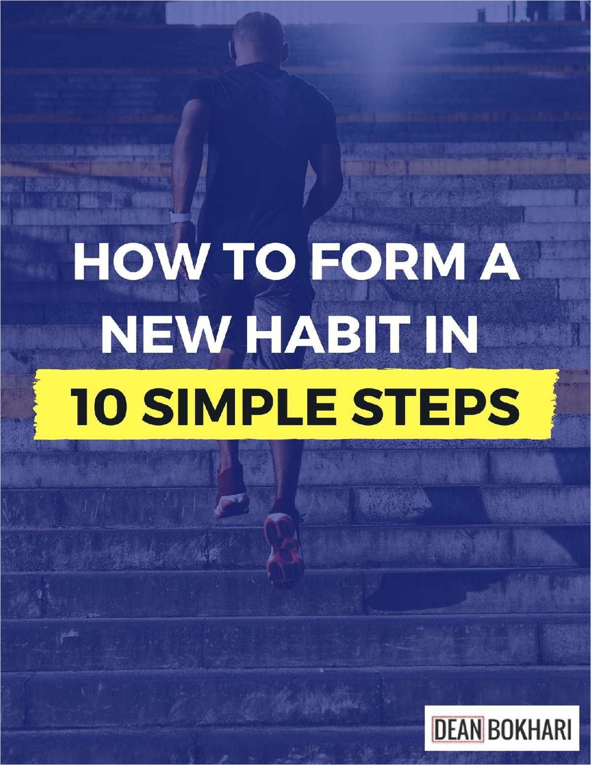 how-to-form-a-new-habit-in-10-simple-steps-free-dean-bokhari-tips-and