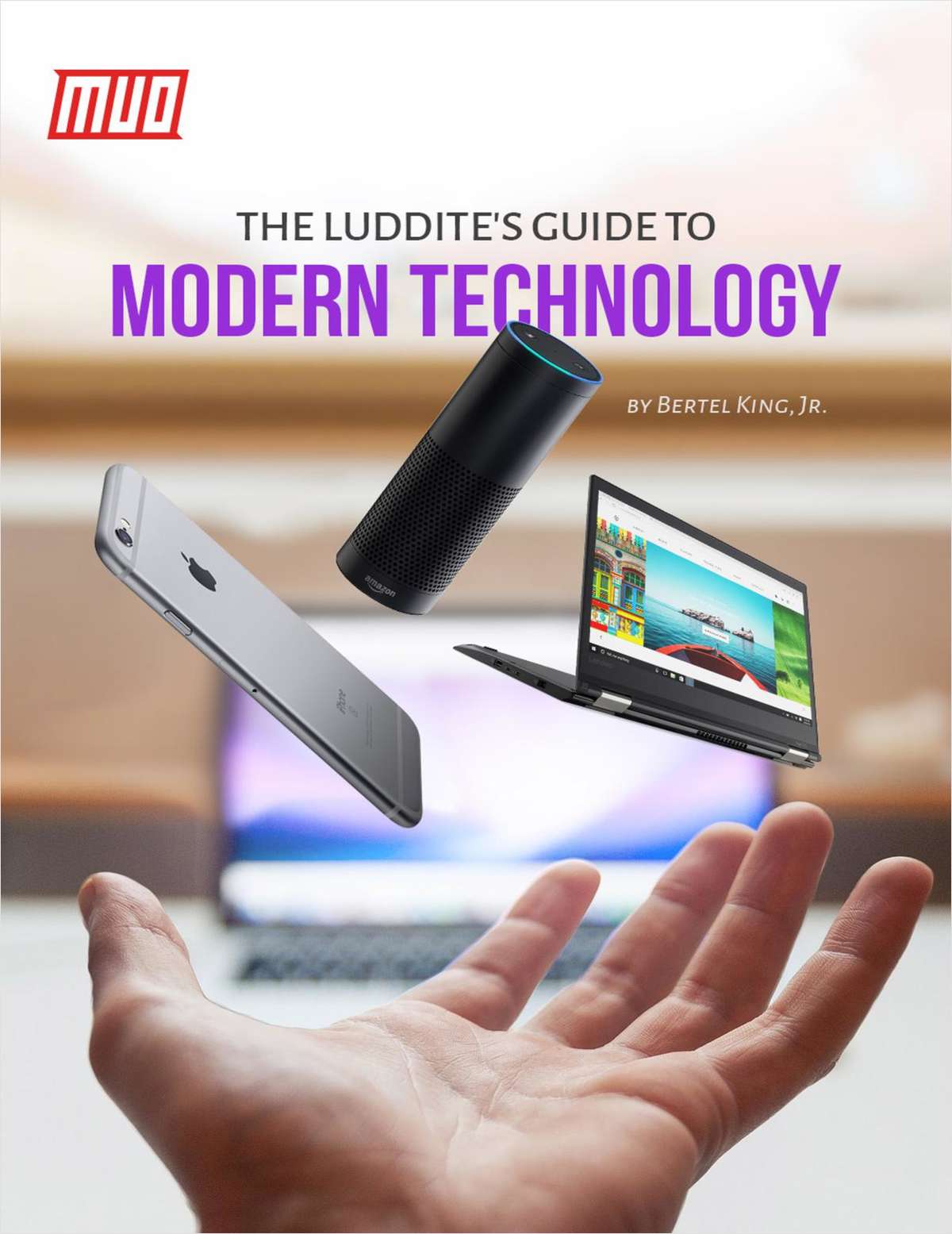 The Luddite's Guide to Modern Technology