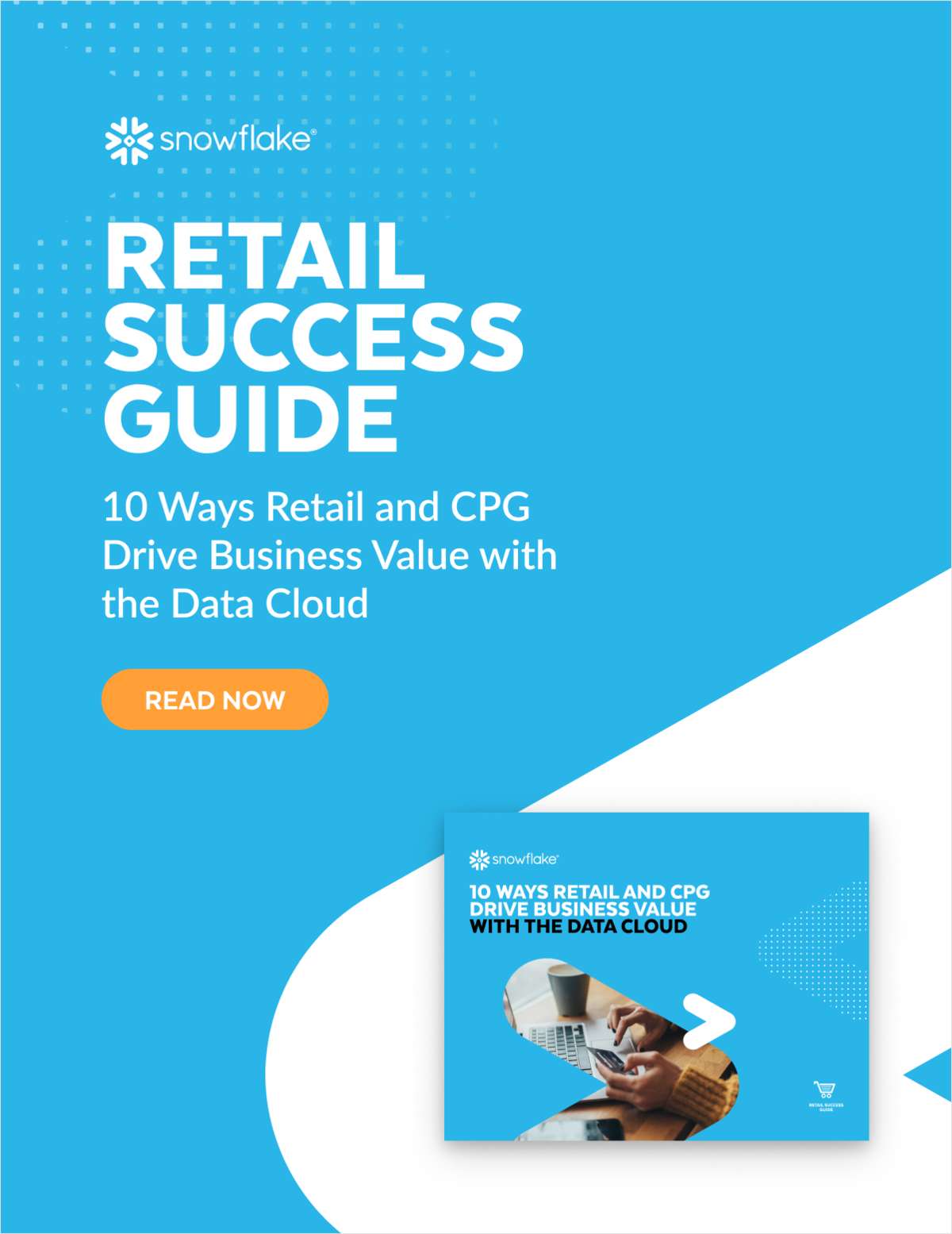 Retail Success Guide: 10 Ways Retail and CPG Drive Business Value With the Data Cloud