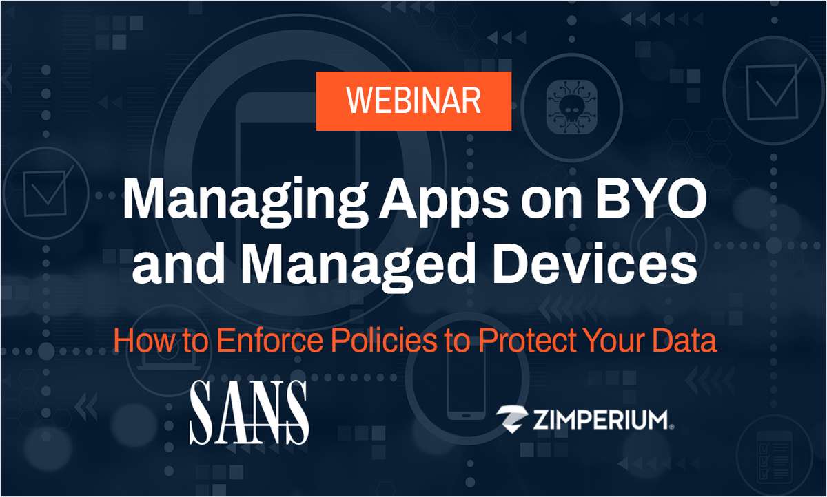 Managing Apps on BYO and Managed Devices: How to Enforce Policies to Protect Your Data