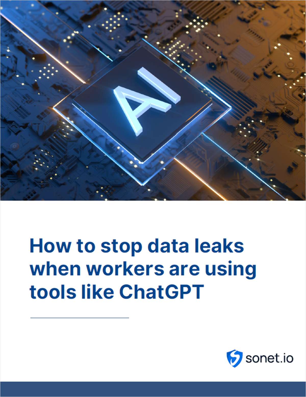 How to Stop Data Leaks When Workers Are Using Tools Like ChatGPT
