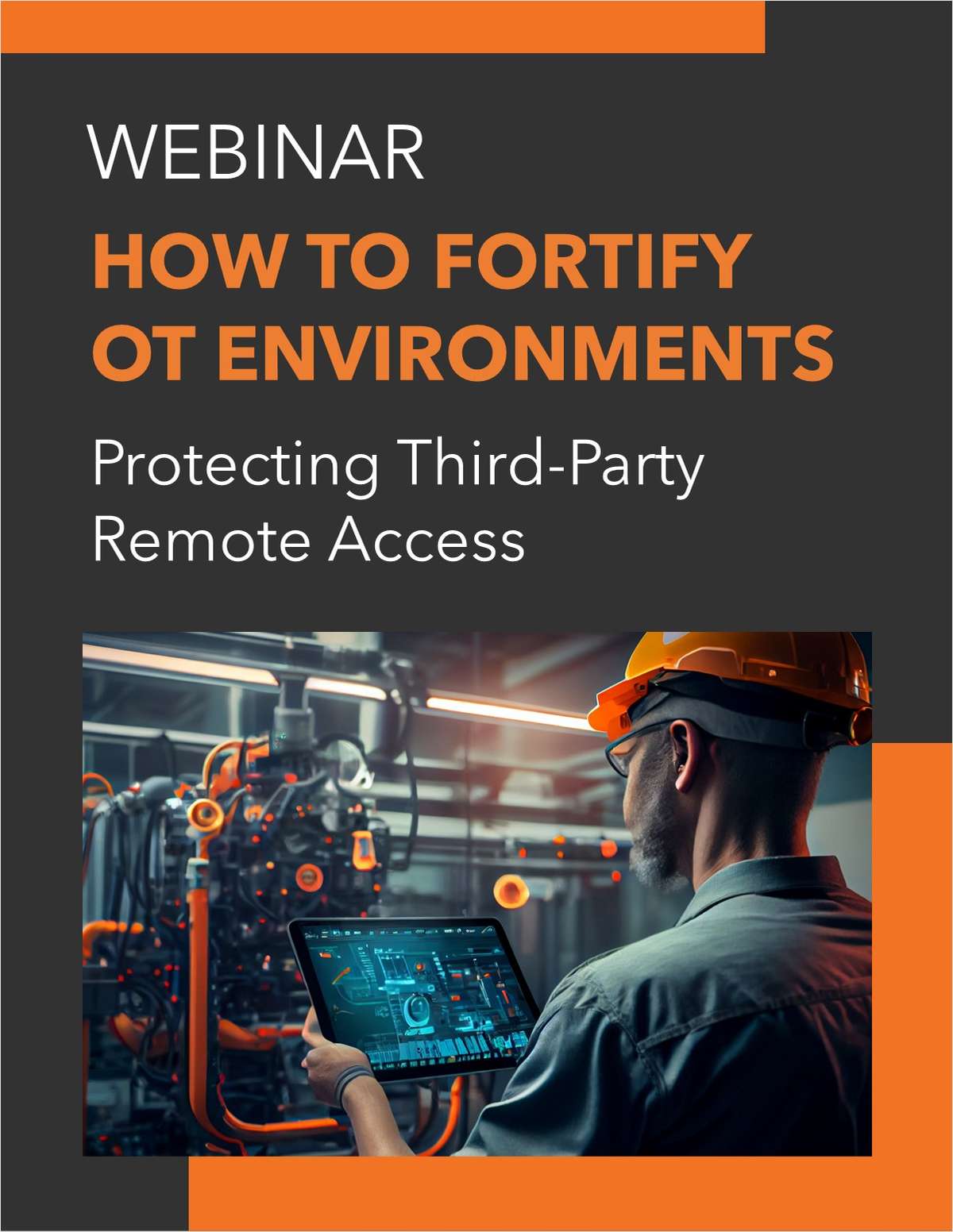 How to Fortify OT Environments: Protecting Third-Party Remote Access