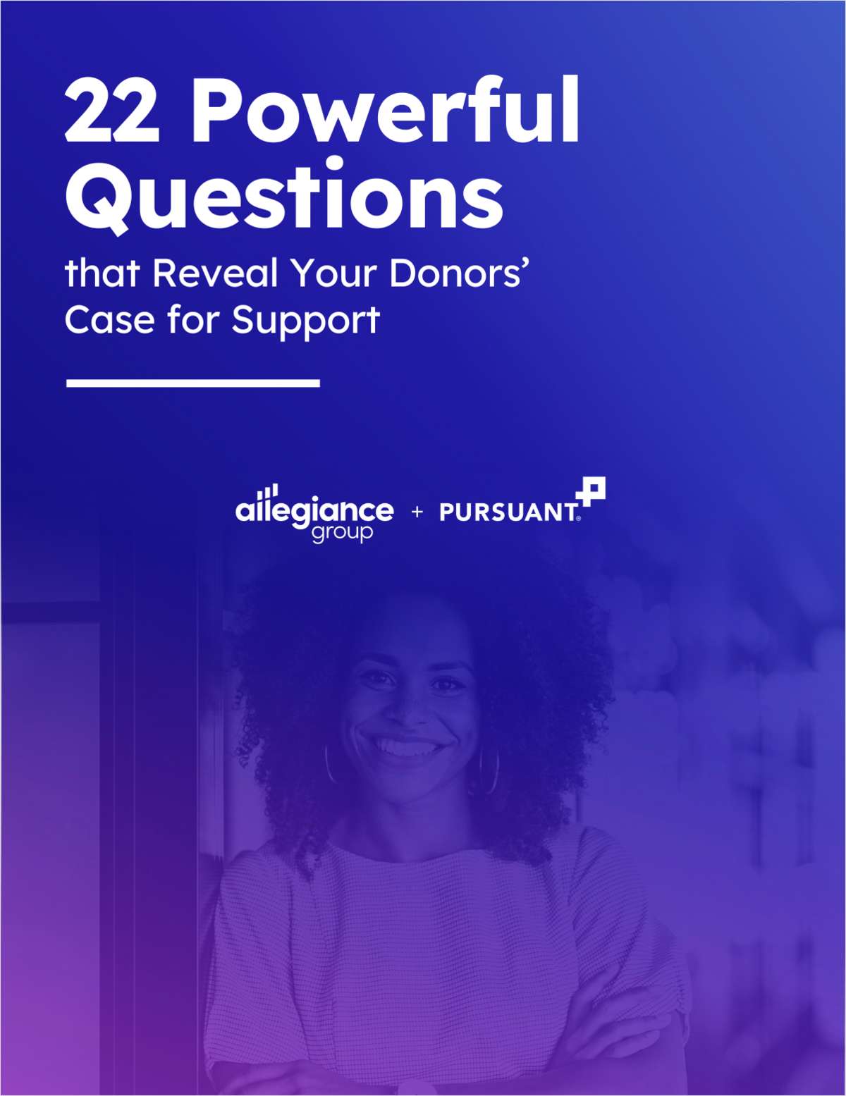 22 Powerful Questions that Reveal Your Donors' Case for Support