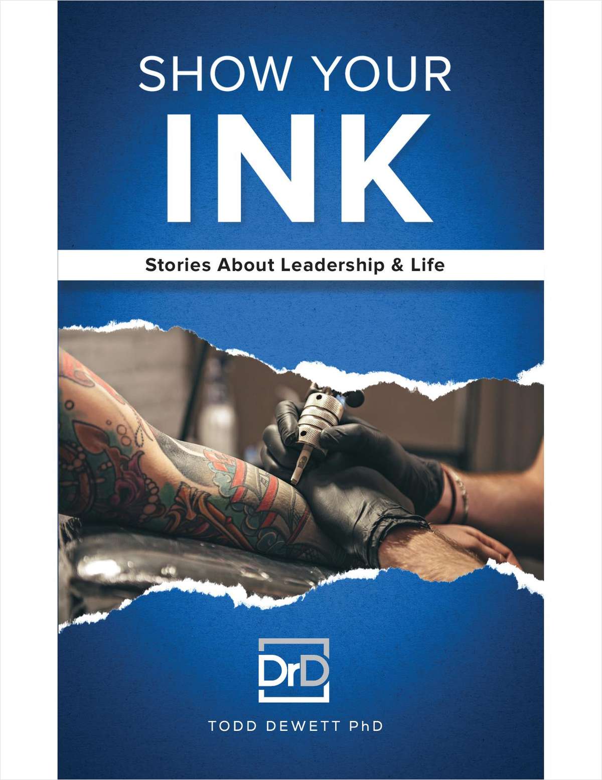 Show Your Ink: Stories About Leadership and Life