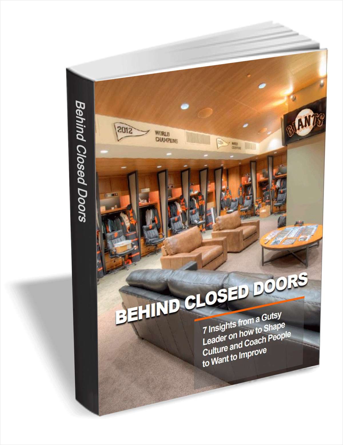 Behind Closed Doors - 7 Insights from a Gutsy Leader on How to Shape Culture and Coach People to Want to Improve