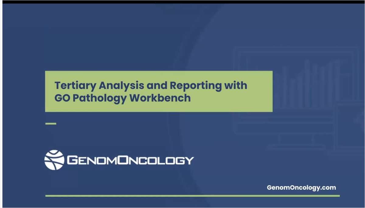 Tertiary Analysis and Reporting with GO Pathology Workbench