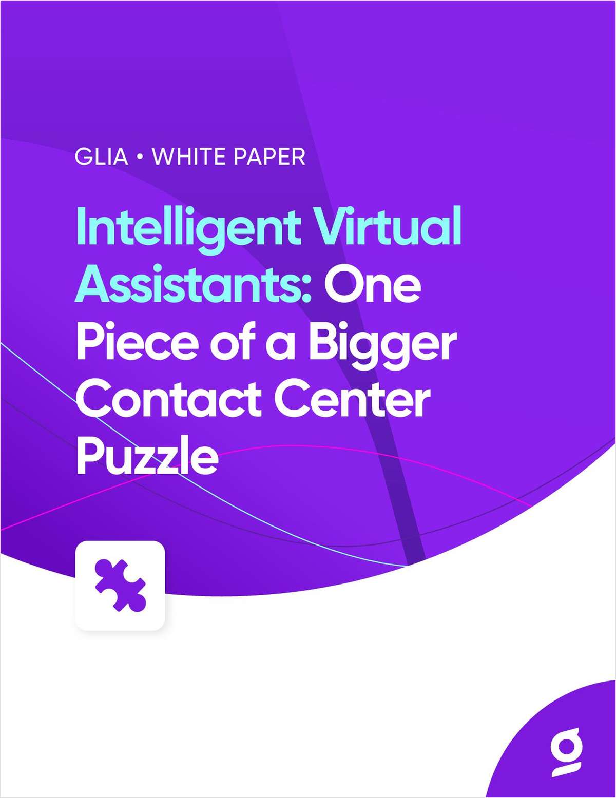 Intelligent Virtual Assistants: One Piece of a Bigger Contact Center Puzzle