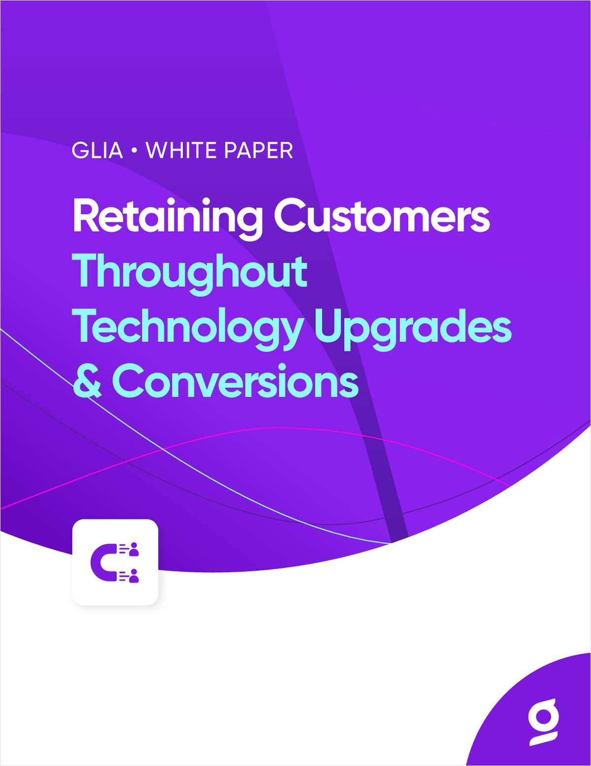 Retaining Customers Throughout Technology Upgrades & Conversions