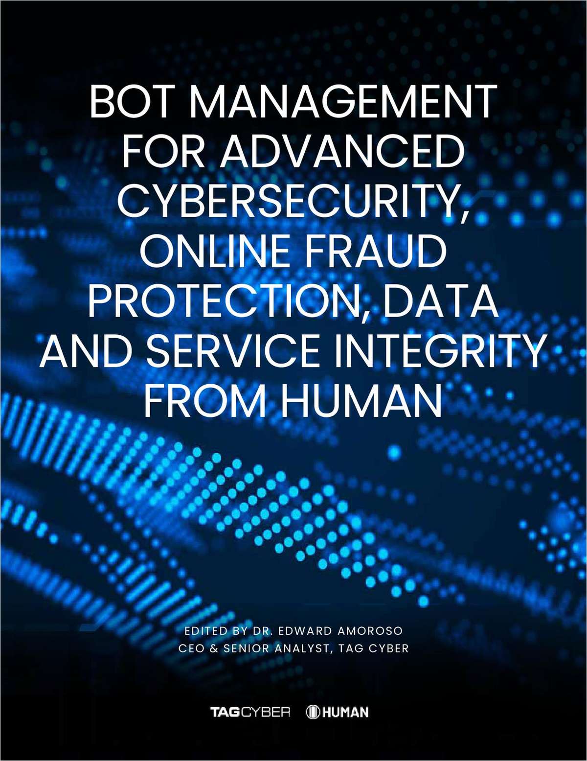 Bot Management for Advanced Cybersecurity, Online Fraud Protection, Data and Service Integrity from Human