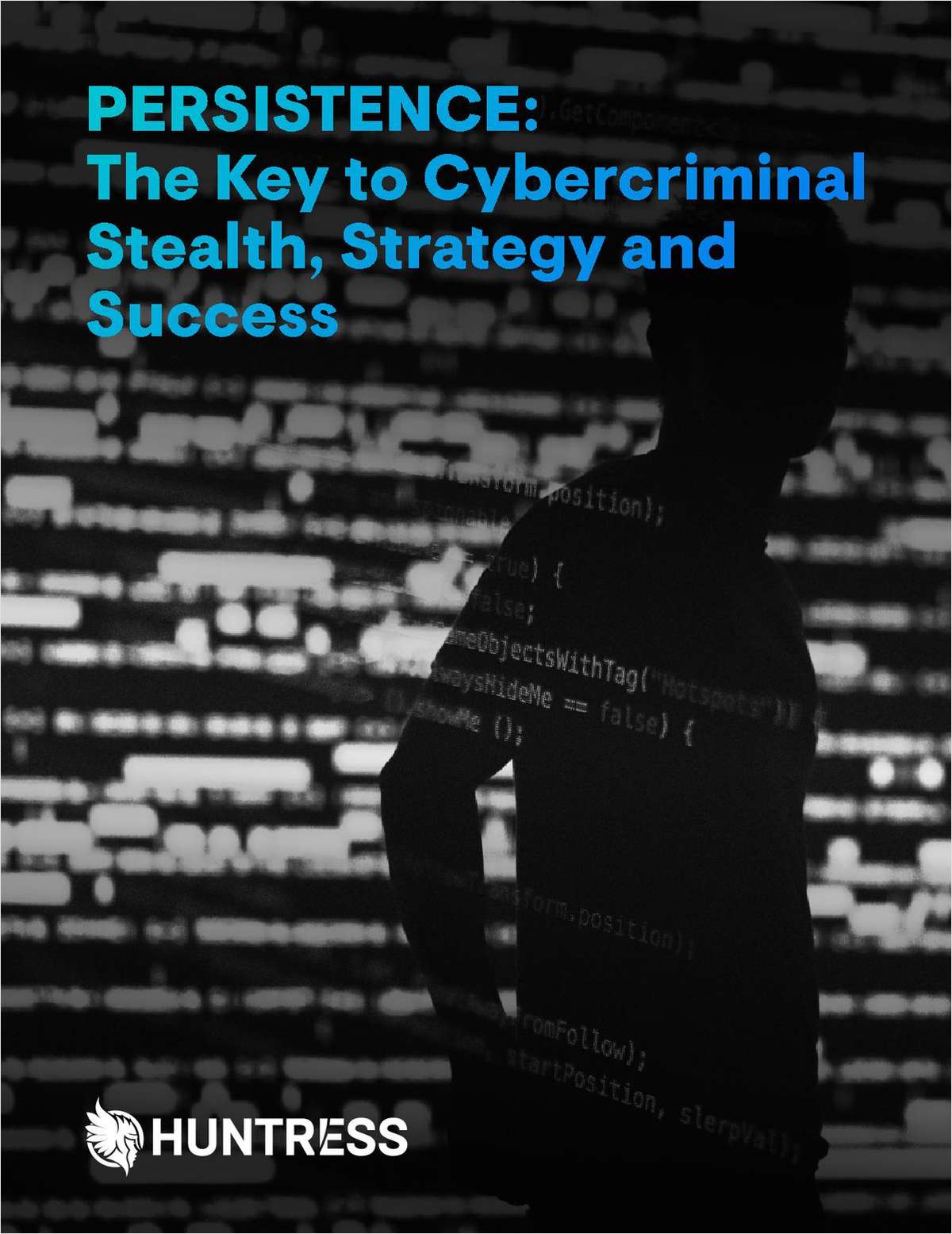 PERSISTENCE: The Key to Cybercriminal Stealth, Strategy and Success