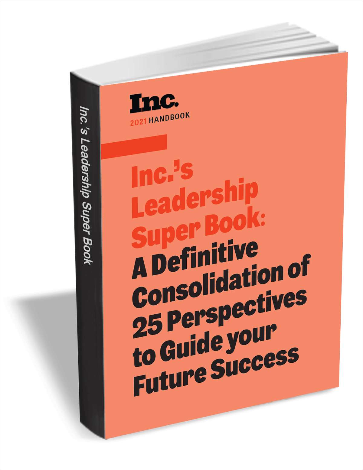 Inc.'s Leadership Super Book: A Definitive Consolidation of 25 Perspectives to Guide your Future Success