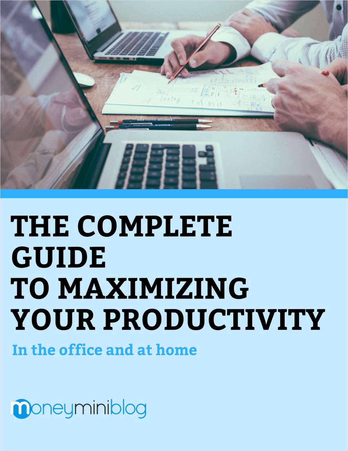 The Complete Guide to Maximizing Your Productivity