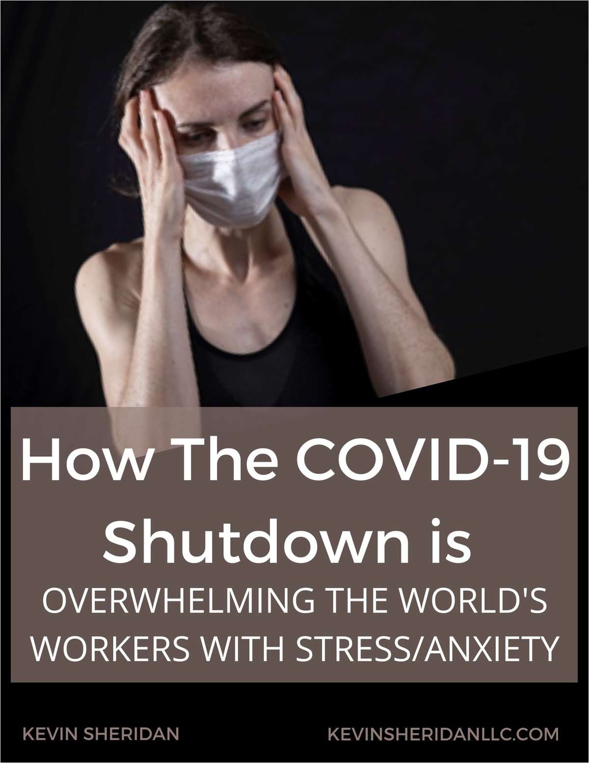 How The COVID-19 Shutdown Is Overwhelming The World's Workers With Stress/Anxiety