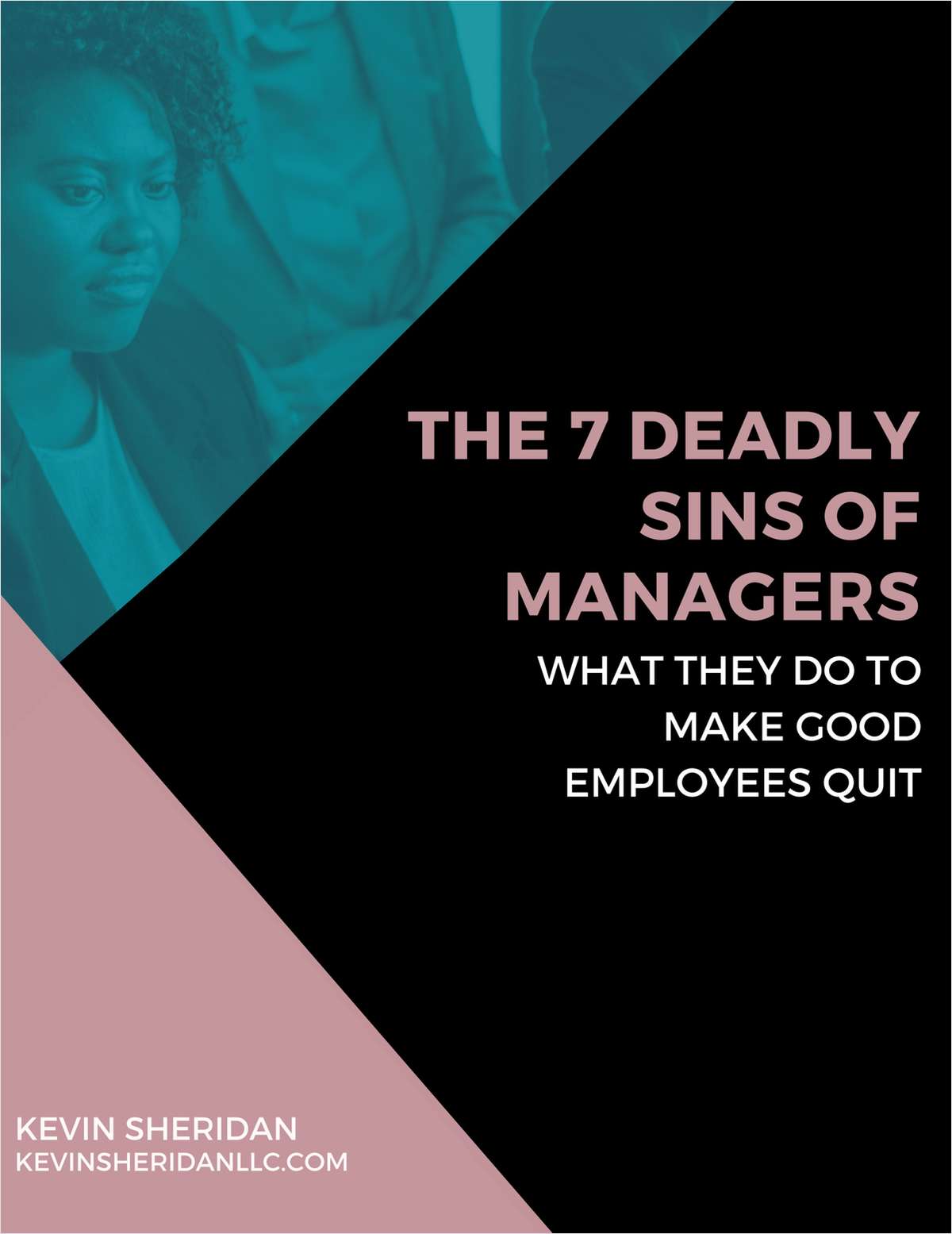 The 7 Deadly Sins of Managers - What They Do to Make Good Employees Quit